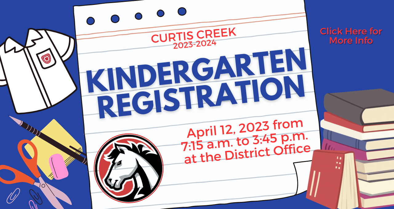 Registration packets for Kindergarten and Transitional Kindergarten students for the 2023-2024 school year are available in the school office.  Please bring your child's birth certificate, immunization record and proof of residency.  Also, please plan on taking a few minutes to fill out the registration packet so that we can sign you and your child up for an appointment to return in April for our registration day.  Students who reach age five by September 1, 2023 are eligible to attend Kindergarten.  If your child turns 5 between September 2, 2023 and April 2, 2024 then they are eligible for Transitional Kindergarten.